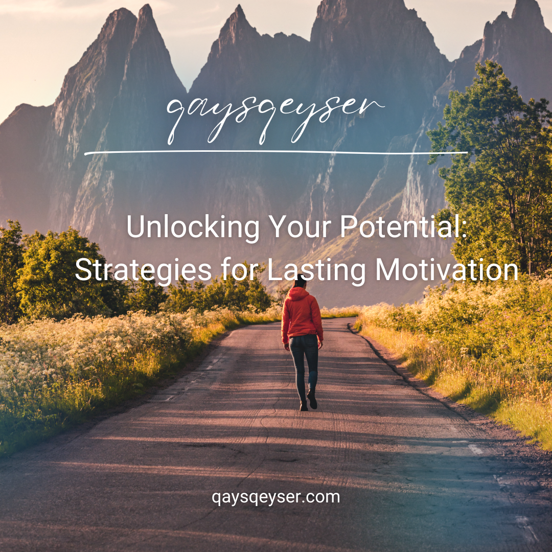 Unlocking Your Potential: Strategies for Lasting Motivation2025